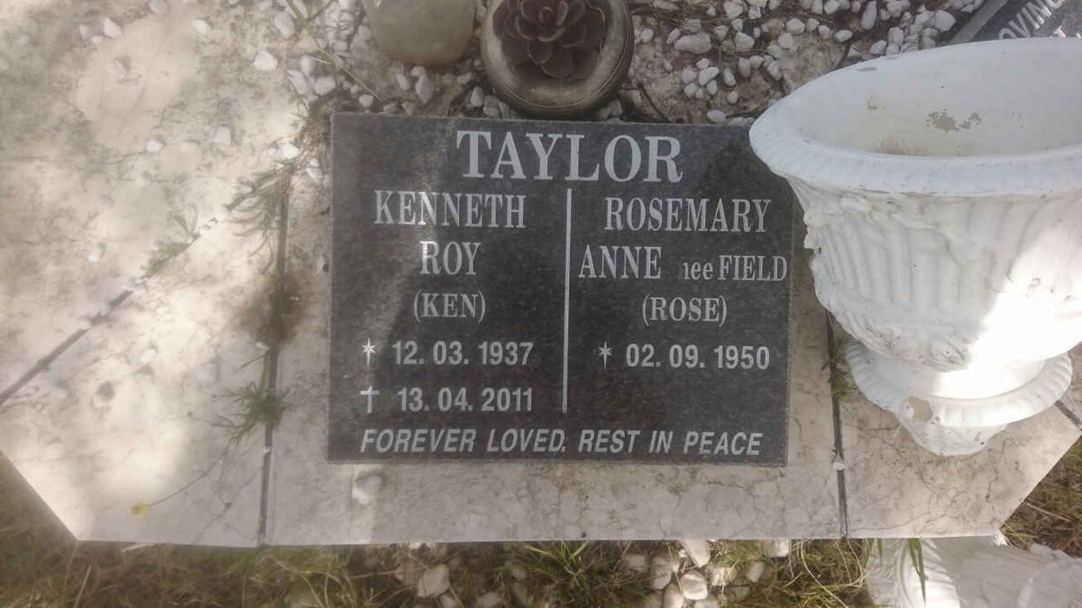TAYLOR Kenneth Roy 1937-2011 &amp; Rosemary Anne FIELD 1950-