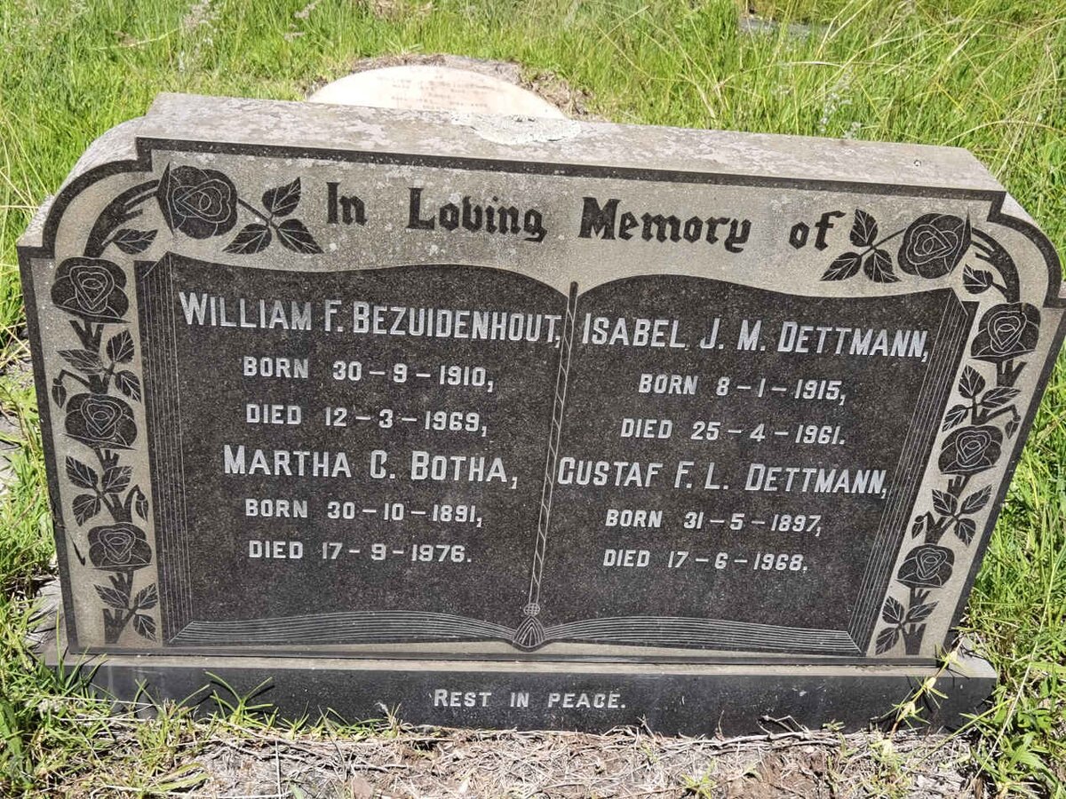 BEZUIDENHOUT William F. 1910-1969 ::  BOTHA Martha C. 1891-1976 :: DETTMANN Gustav F.L. 1897-1968 :: DETTMANN Isabel J.M. 1915-1961