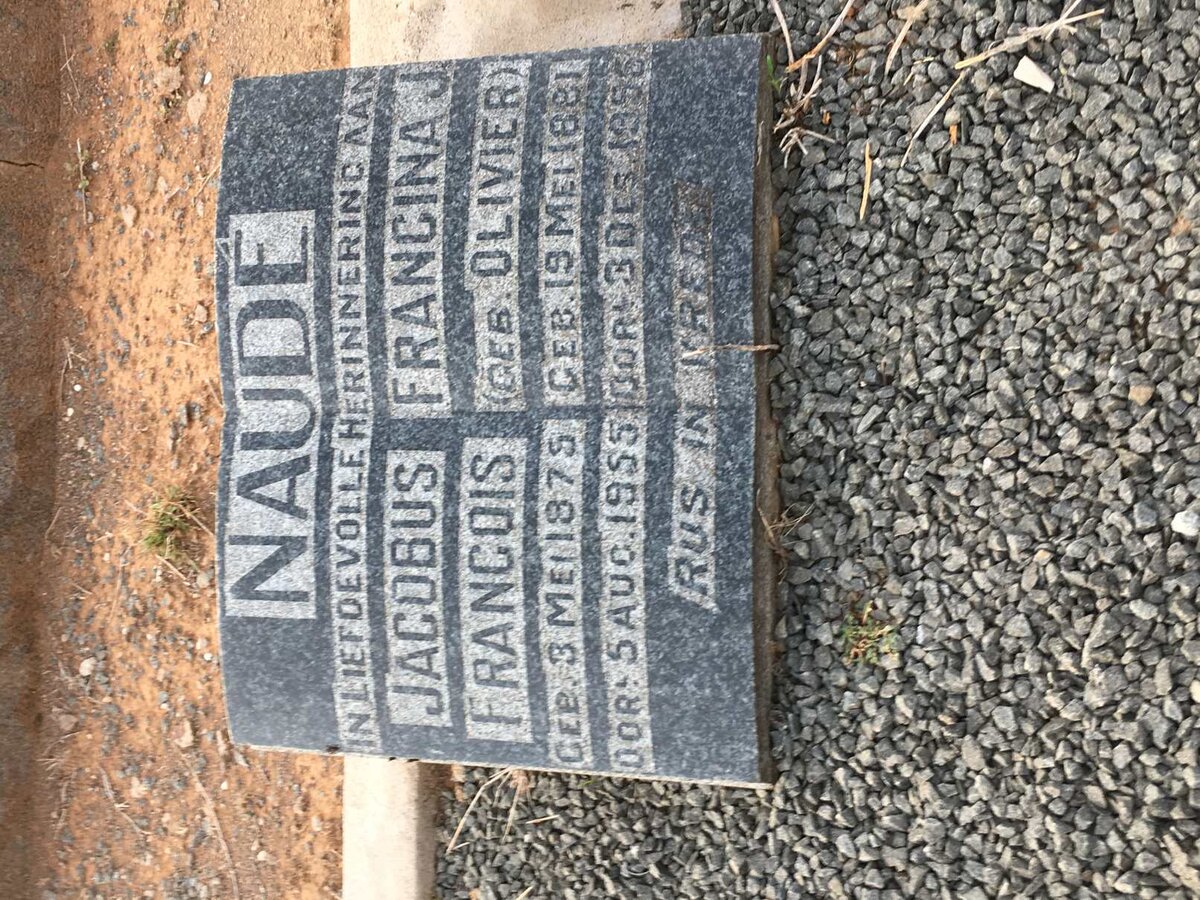 NAUDE Jacobus Francois 1875-1955 &amp; Francina J. OLIVIER 1881-1956 :: NAUDE Catherina F. 1908-1993