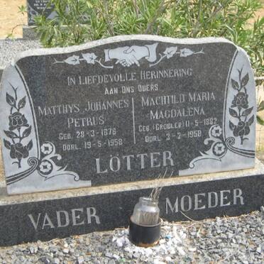 LOTTER Matthys Johannes Petrus 1876-1958 &amp; Machtild Maria Magdalena GROBLER 1882-1958