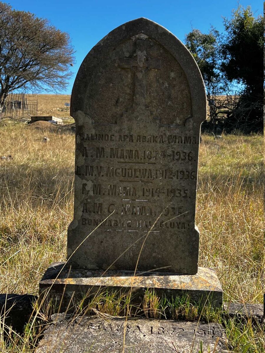 MAMA A.M. 1874-1936 :: MGUDLWA L.M.V. 1912-1936 :: MAMA F.M. 1914-1935 :: MAMA A.M.C. -1936