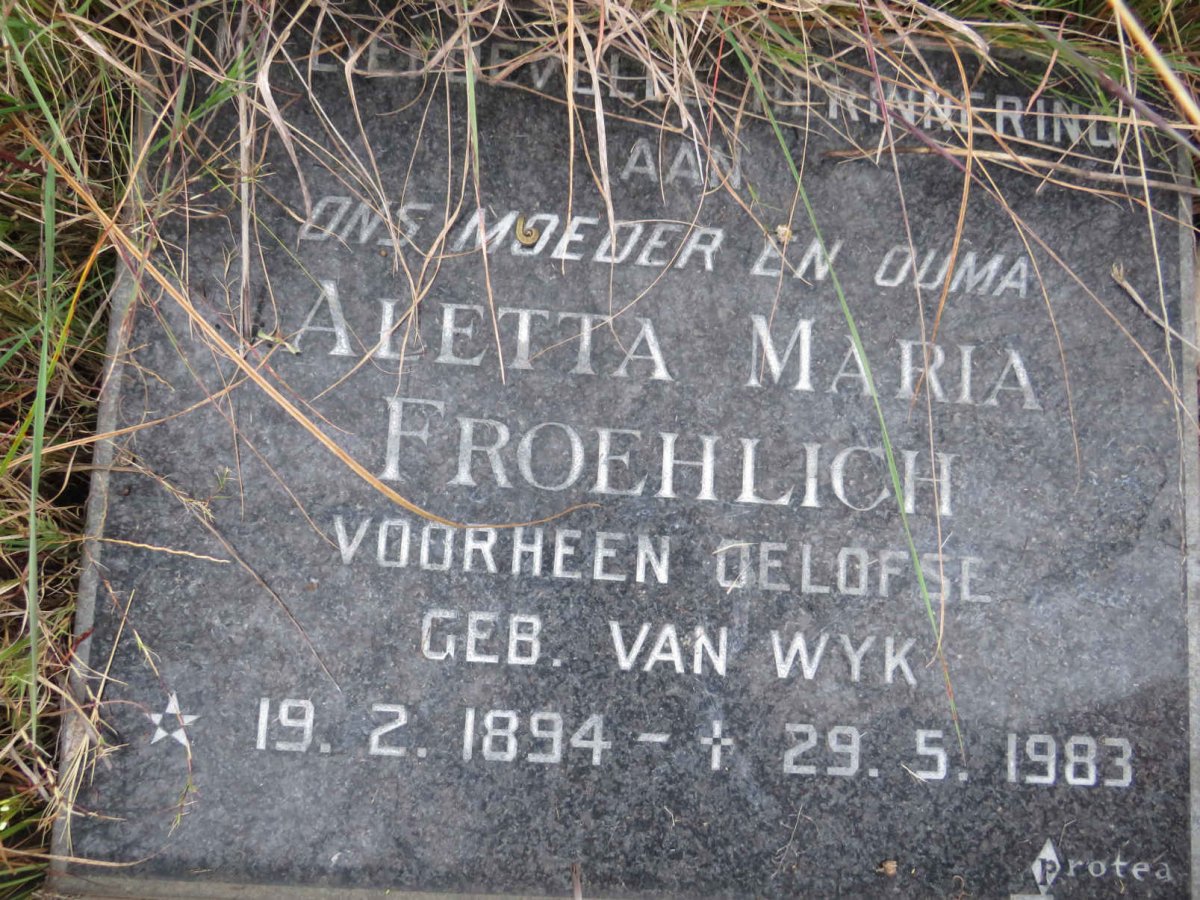 FROEHLICH Aletta Maria formerly OELOFSE nee VAN WYK 1894-1983