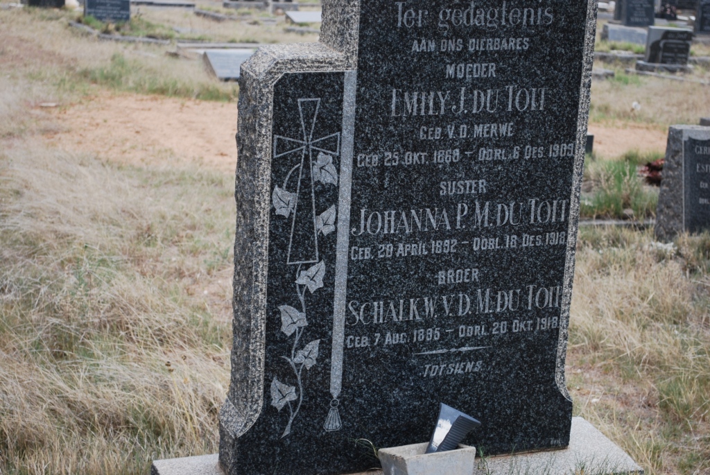 TOIT Emily J., du nee V.D.MERWE 1868-1903 :: DU TOIT Johanna P.M. 1892-1918 :: DU TOIT Schalkwyk v.d. M. 1895-1918
