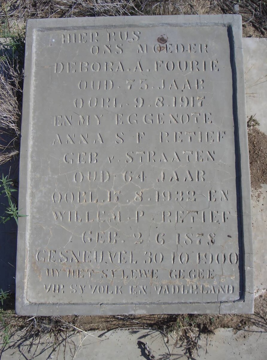 FOURIE Debora A. -1917 :: RETIEF Anna S.F. nee V. STRAATEN -1932 :: RETIEF Willem P. 1878-1900