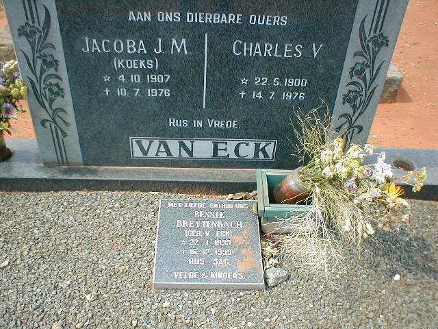 ECK Charles V., van 1900-1976 &amp; Jacoba J.M. 1907-1976 :: BREYTENBACH Bessie nee VAN ECK 1933-1999