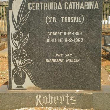 ROBERTS Gertruida Catharina nee TROSKIE 1889-1963