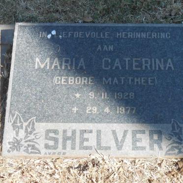 SHELVER Maria Caterina nee MATTHEE 1928-1977