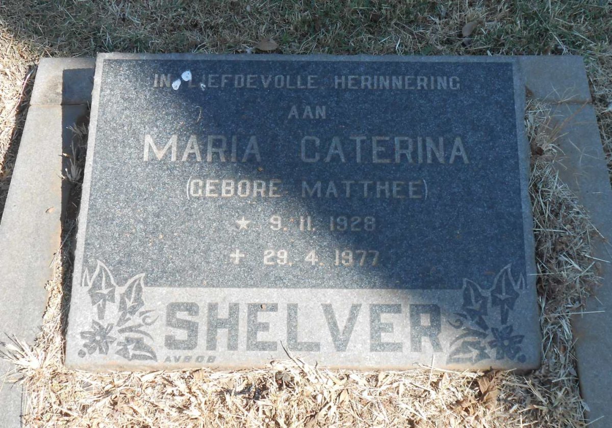 SHELVER Maria Caterina nee MATTHEE 1928-1977