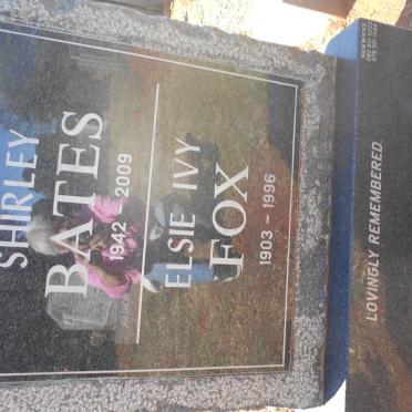 FOX Elsie Ivy 1903-1996 :: BATES Shirley 1942-2009
