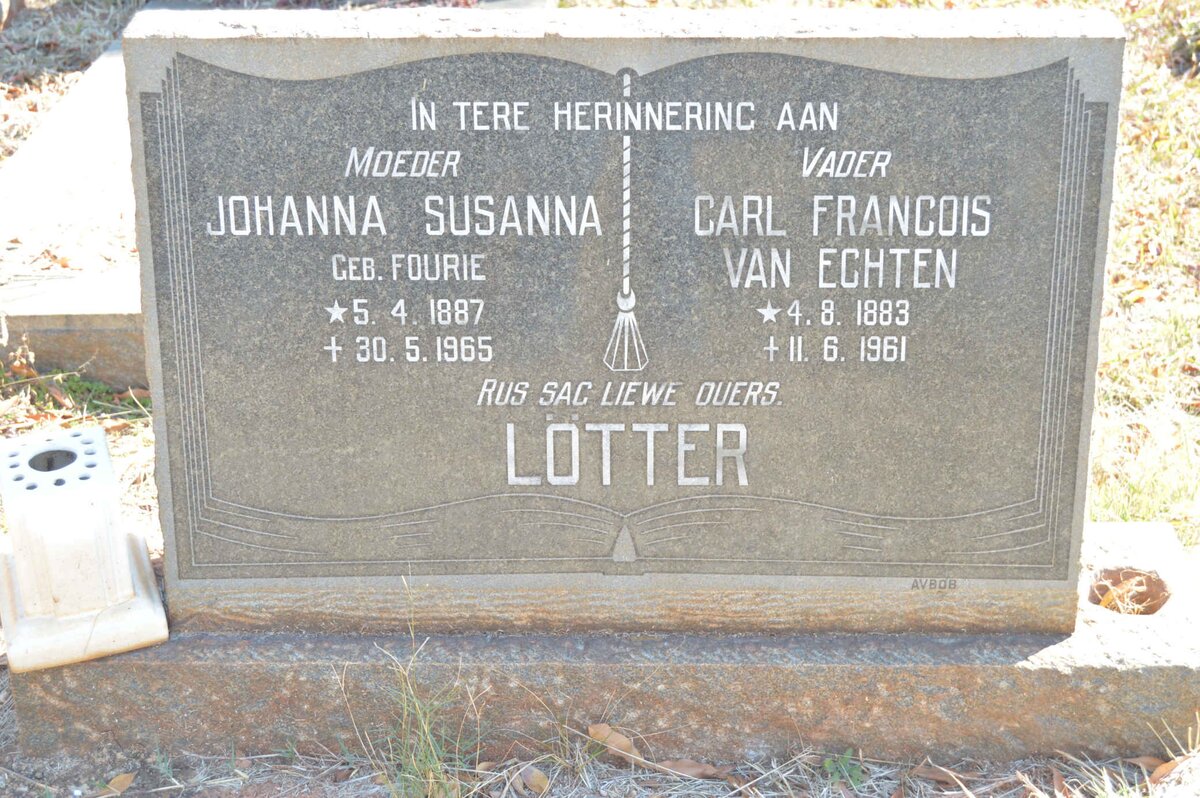 LOTTER Carl Francois van Echten 1883-1961 &amp; Johanna Susanna FOURIE 1887-1965