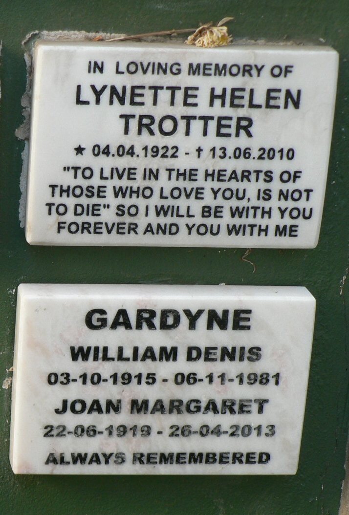 TROTTER Lynette Helen 1922-2010 :: GARDYNE William Denis 1915-1981 &amp; Joan Margaret 1919-2013