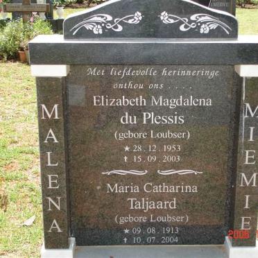 TALJAARD Maria Catharina née LOUBSER 1913-2004 :: DU PLESSIS Elizabeth Magdalena née LOUBSER 1953-2003