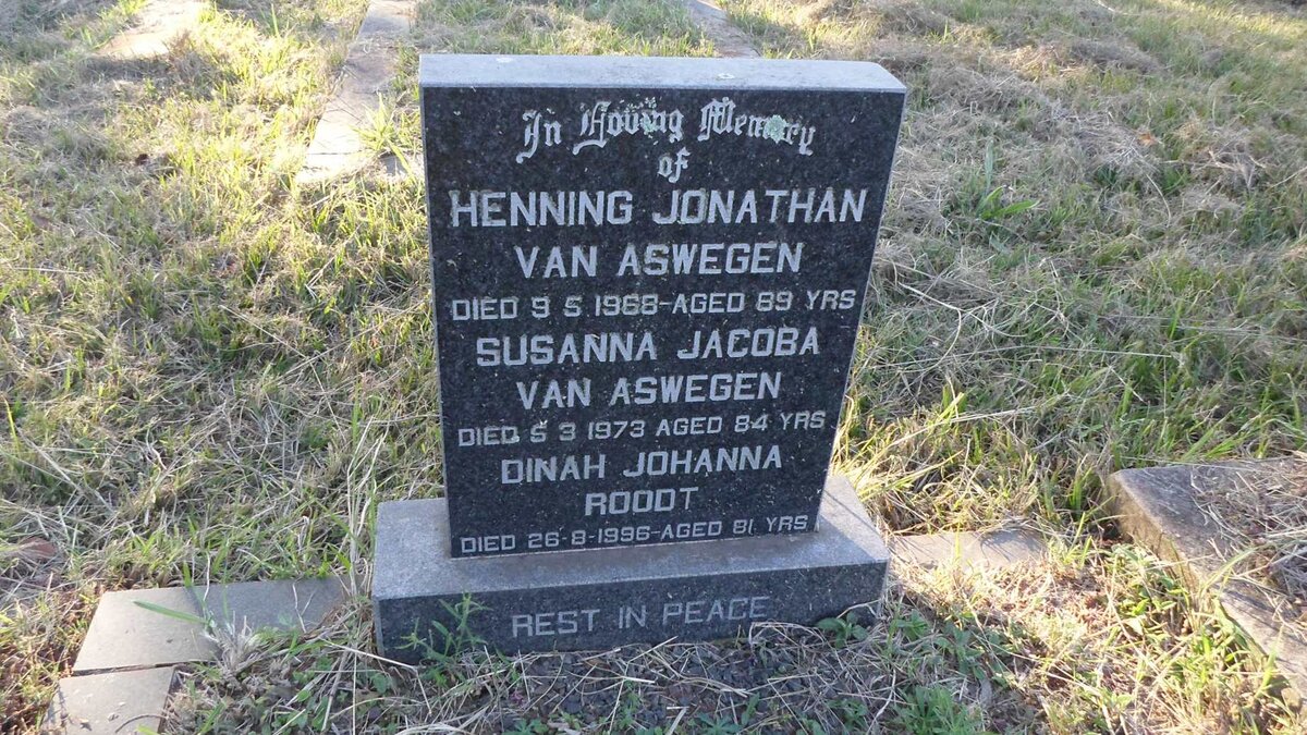 ASWEGEN Henning Jonathan, van -1968 :: VAN ASWEGEN Susanna Jacoba -1973 :: ROODT Dinah Johanna -1996