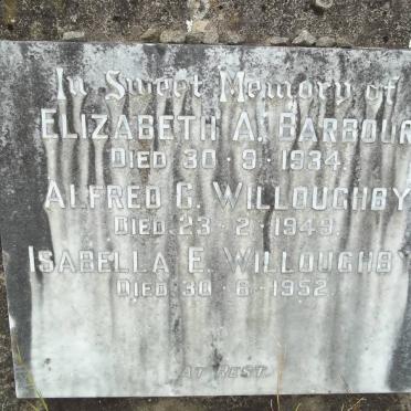 WILLOUGHBY Alfred G. -1949 :: BARBOUR Elizabeth A. -1934 :: WILLOUGHBY Isabella E. -1952
