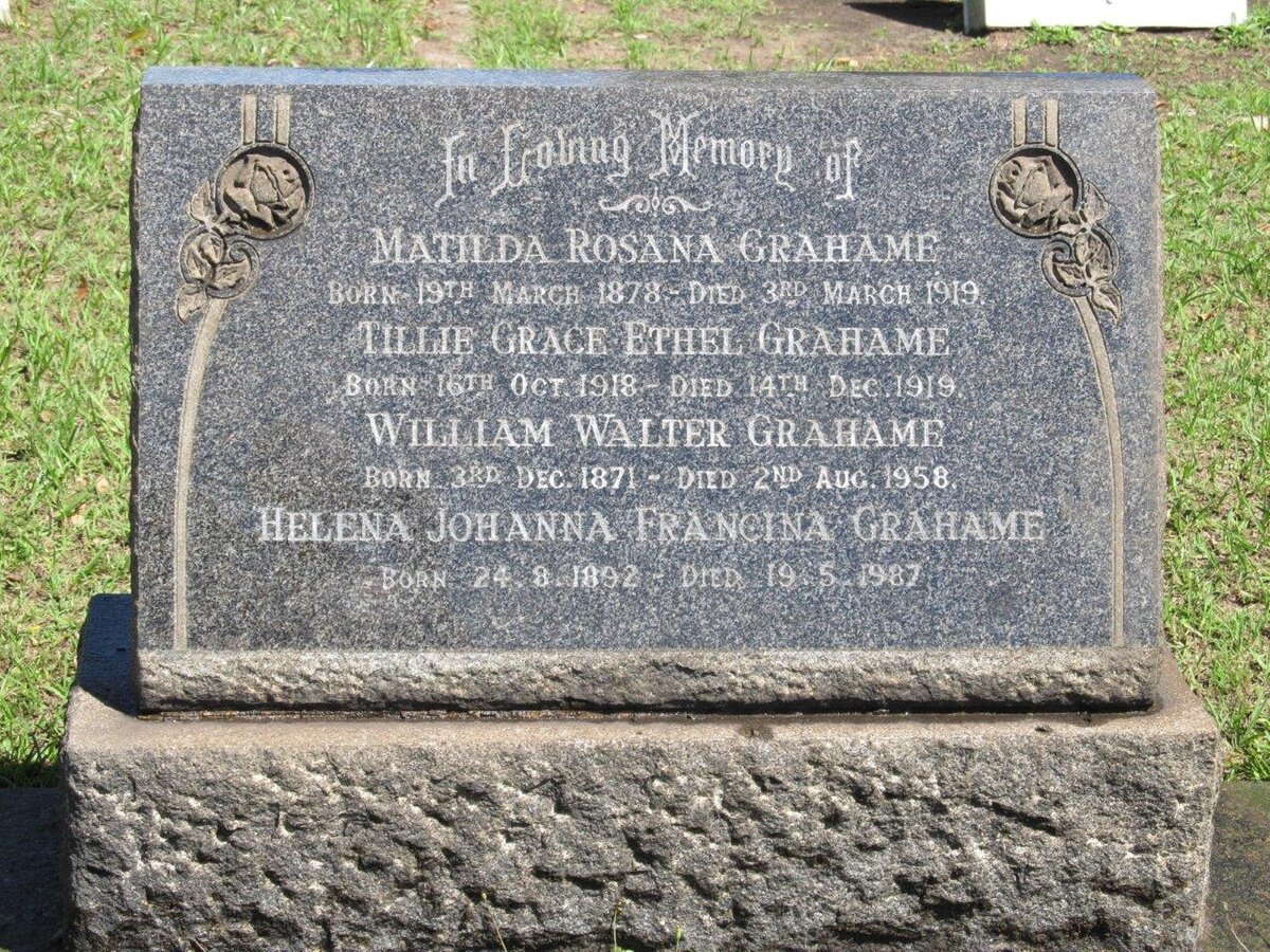GRAHAME William Walter 1871-1958 :: GRAHAME Matilda Rosana 1878-1919 :: GRAHAME Tillie Grace Ethel 1918-1919 :: GRAHAME Helena Johanna Francina 1892-1987