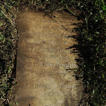 TEMPLETON James Hamilton -1901 :: TEMPLETON Isabella -1916 :: TEMPLETON James Hamilton -1917 :: TEMPLETON Mary Mckinley -1911 :: TEMPLETON David :: TEMPLETON Sonny :: TEMPLETON Thomas