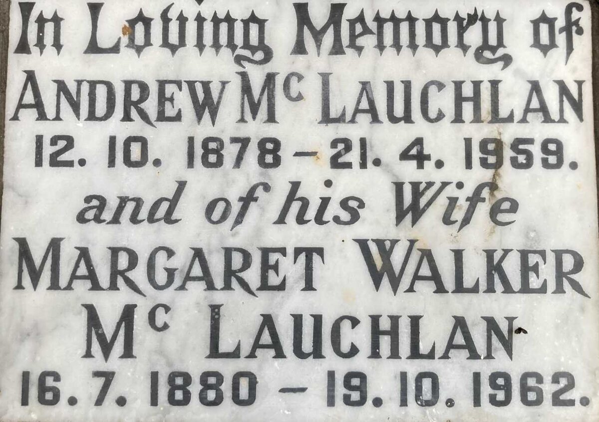 MCLAUCHLAN Andrew 1878-1959 & Margaret Walker 1880-1962