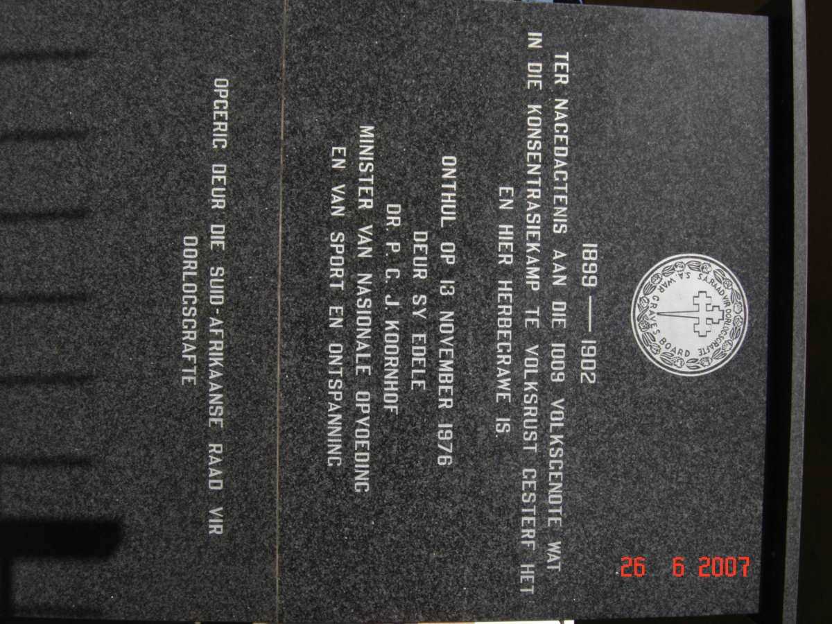 1. In memory of the 1009 people who died at the Volksrust concentration camp.  Re-interred.