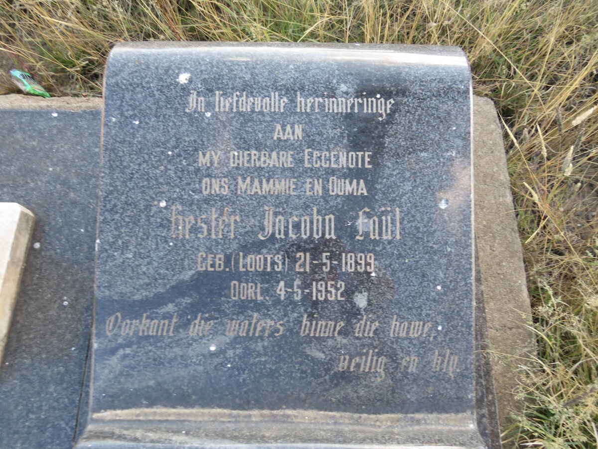 FAUL Hester Jacoba nee LOOTS 1899-1952