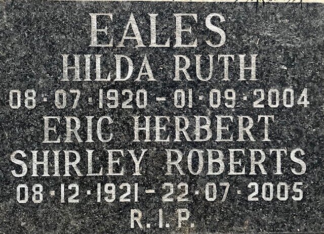 EALES Eric Herbert Shirley Roberts 1921-2005 &amp; Hilda Ruth 1920-2004