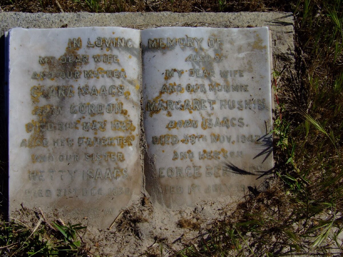 ISAACS Clara nee GORDON -1927 :: ISAACS Hetty -1930 :: RUSHIN Margaret nee ISAACS -1942 :: RUSHIN George Bernard -194?