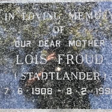 FROUD Lois nee STADTLANDER 1908-19?6