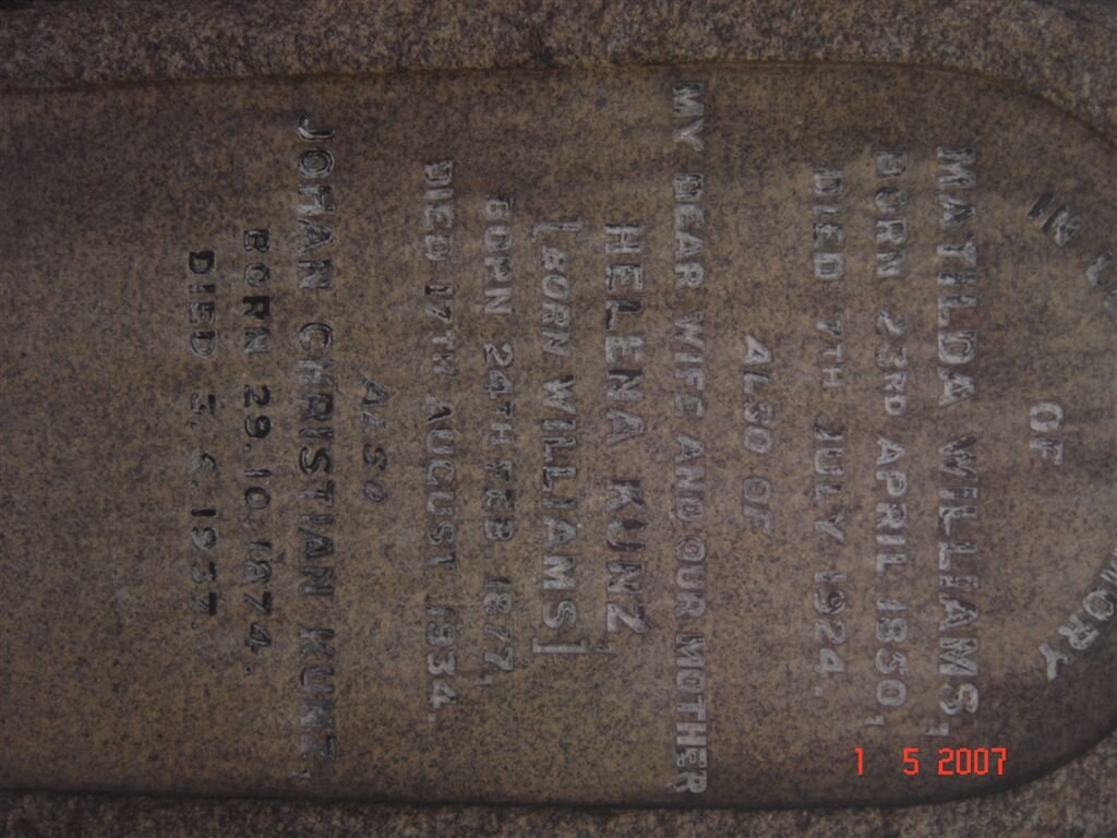 KUNZ Johan Christian 1874-1937 &amp; Helena WILLIAMS 1877-1934 :: WILLIAMS Matilda 1850-1924