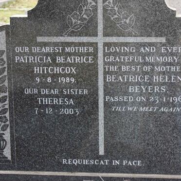 BEYERS Beatrice Helena -1960 :: HITCHCOX Patricia Beatrice -1989 :: HITCHCOX Theresa -2003