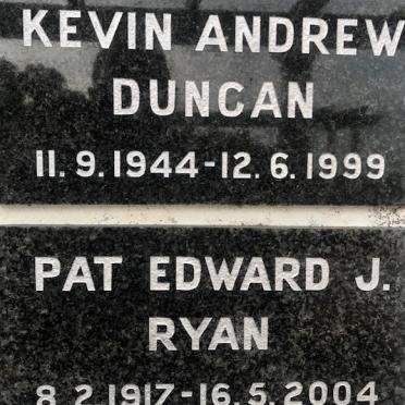 DUNCAN Kevin Andrew 1944-1999 :: RYAN Pat Edward J. 1917-2004