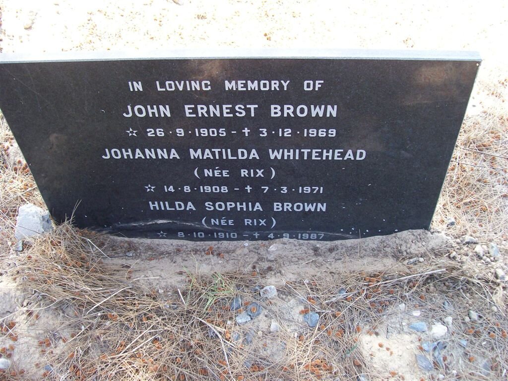 BROWN John Ernest 1905-1969 :: WHITEHEAD Johanna Matilda nee RIX 1908-1971 :: BROWN Hilda Sophia nee RIX 1910-1987
