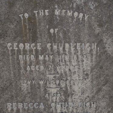 CHUDLEIGH George -1892 :: CHUDLEIGH Richard William -1931 &amp; Rebecca -1926 