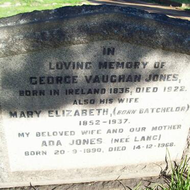 JONES George Vaughan 1836-1922 &amp; Mary Elizabeth BATCHELOR 1852-1937 :: JONES Ada nee LANG 1890-1968
