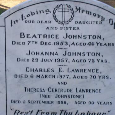 JOHNSTON Beatrice -1953 :: JOHNSTON Johanna -1957 :: LAWRENCE Charles E. -1977 &amp; Theresa Gertrude JOHNSTONE -1998