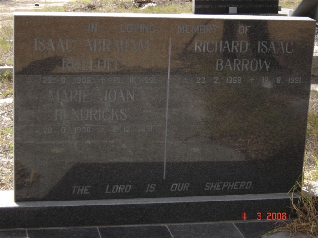 ROELOFF Isaac Abraham 1906-1991 :: HENDRICKS Marie Joan 1930-1991 :: BARROW Richard Isaac 1968-1991