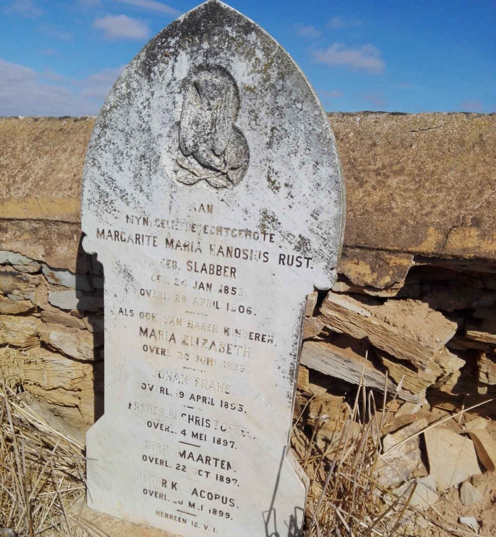 RUST Margarite Maria Hanosius nee SLABBER 1853-1906 :: RUST Maria Elizabeth -1886 :: RUST Johan Frans -1895 :: RUST Frederick Christoffel -1897 :: RUST Dirk Maarten -1897 :: RUST Hendrik Jacobus -1899