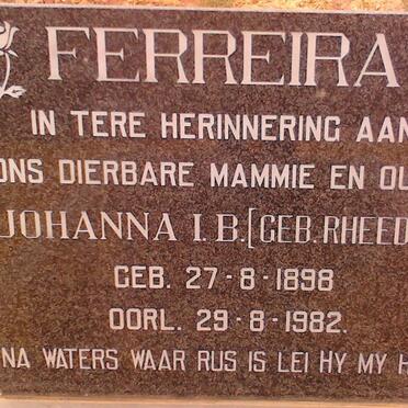 FERREIRA Johanna I.B. nee RHEEDER 1898-1982