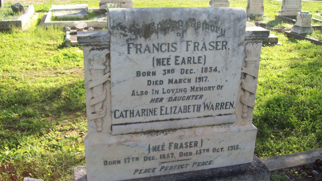 FRASER Francis nee EARLE  1934-1917 :: WARREN Catharine Elizabeth nee FRASER  1857-1915