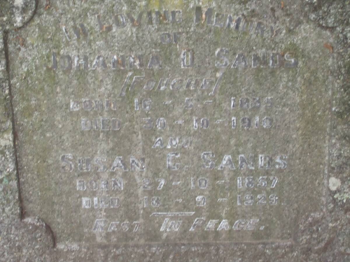 SANDS Johanna D. nee FOUCHE 1835-1910 :: SANDS Susan C. 1857-1929