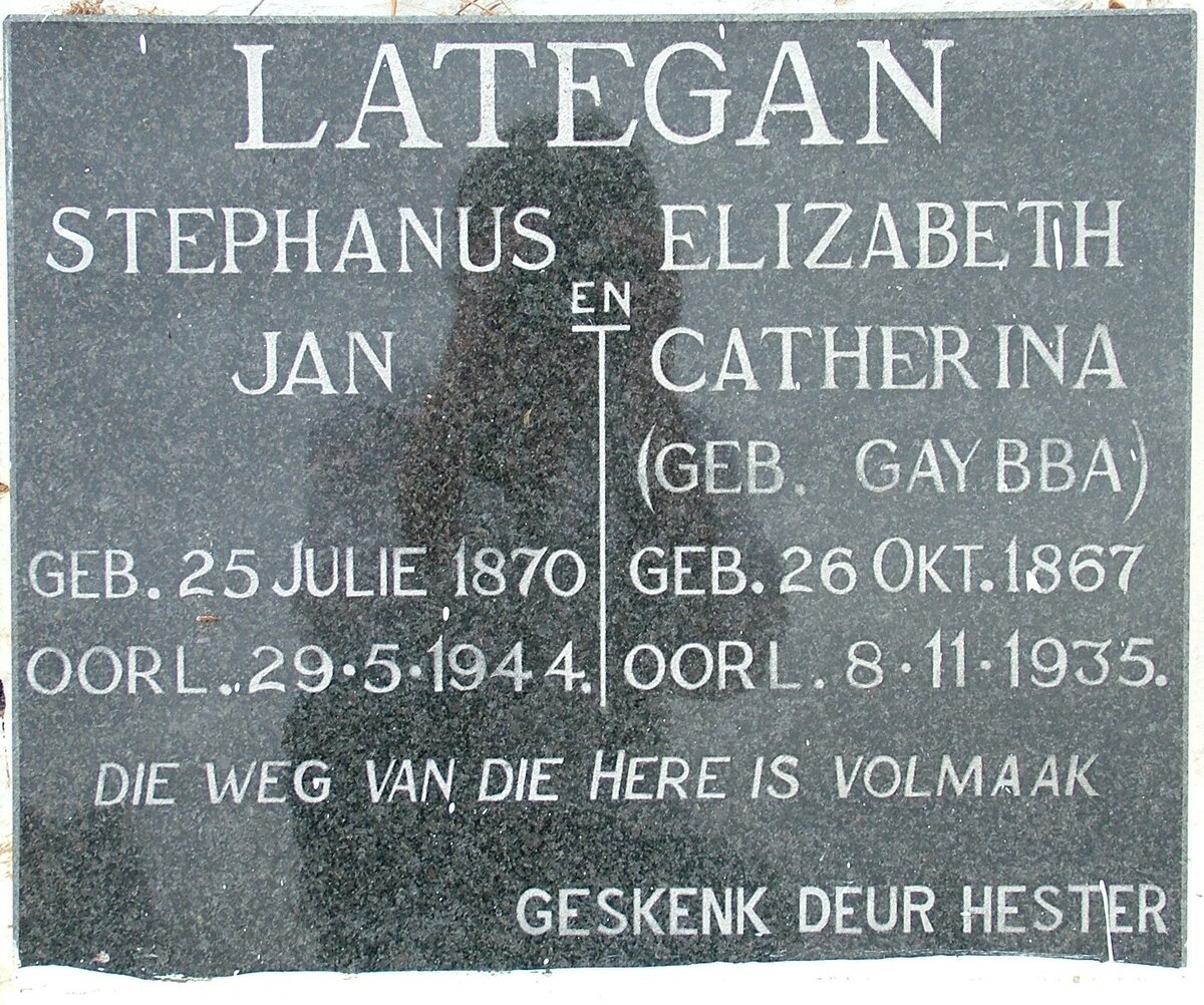LATEGAN Stephanus Jan 1870-1944 &amp; Elizabeth Catherina GAYBBA 1867-1935 
