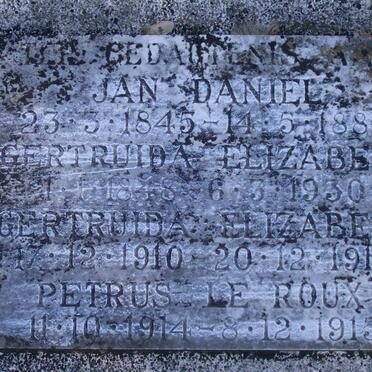 ? Jan Daniel 1845-1888 :: ? Gertrude Elizabeth 1848-1930 :: ? Gertrude Elisabeth 1910-1915 :: ? Petrus le Roux 1914-1915