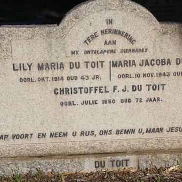 TOIT Lily Maria, du -1914 :: DU TOIT Maria Jacoba -1943 :: DU TOIT Christoffel F.J. -1950