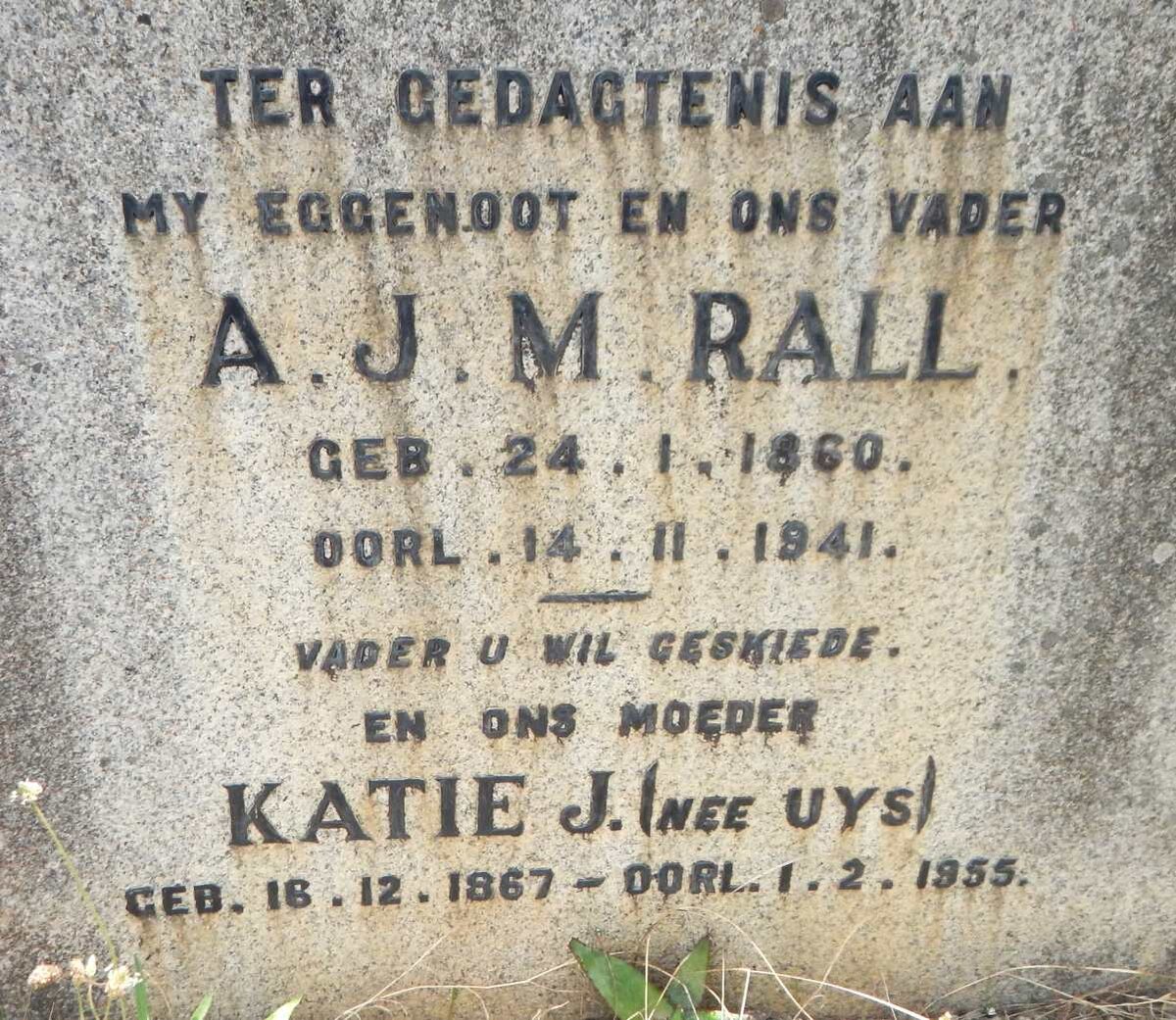 RALL A.J.M. 1860-1941 &amp; Katie J. UYS 1867-1955