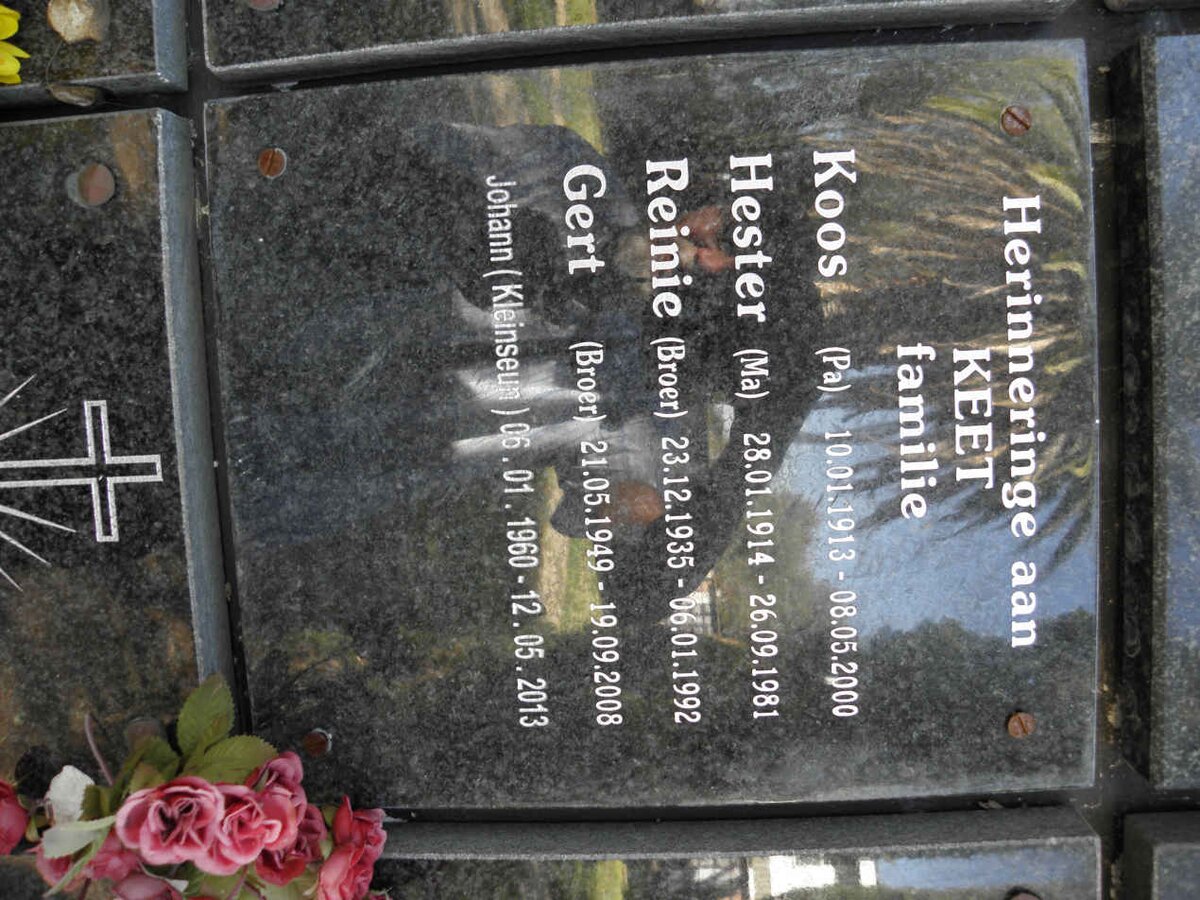 KEET Koos 1913-2000 &amp; Hester 1914-1981 :: KEET Reinie 1935-1992 :: KEET Gert 1949-2008 :: KEET Johann 1960-2013